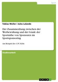 Bild vom Artikel Der Zusammenhang zwischen der Werbewirkung und der Grade der Sportnähe von Sponsoren im Sportsponsoring vom Autor Jules Lalande