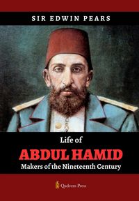 Produktbild: Life of Abdul Hamid - Makers of the Nineteenth Century