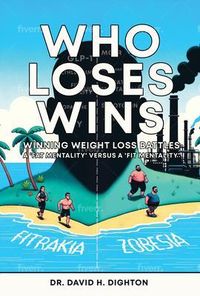 Produktbild: Who Loses Wins. Winning Weight Loss Battles