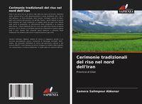 Produktbild: Cerimonie tradizionali del riso nel nord dell'Iran