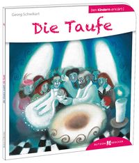 Produktbild: Die Taufe den Kindern erkl&auml;rt
