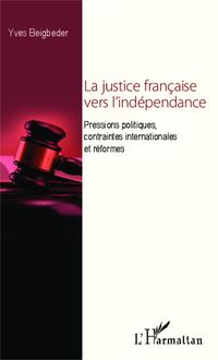 Produktbild: La justice fran&ccedil;aise vers l'ind&eacute;pendance