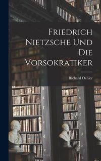Produktbild: Friedrich Nietzsche und die Vorsokratiker