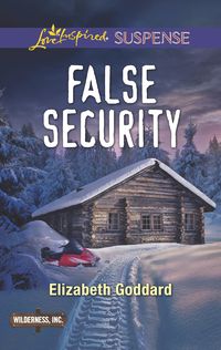 Bild vom Artikel False Security (Mills & Boon Love Inspired Suspense) (Wilderness, Inc., Book 3) vom Autor Elizabeth Goddard