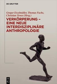 Produktbild: Verk&ouml;rperung - eine neue interdisziplin&auml;re Anthropologie