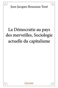 Produktbild: La D&eacute;mocratie au pays des merveilles, Sociologie actuelle du capitalisme
