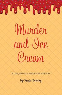 Produktbild: Murder and Ice Cream (Lisa, Brutus, and Steve, #3)