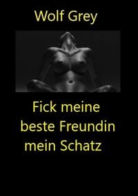 Produktbild: Fick meine beste Freundin mein Schatz
