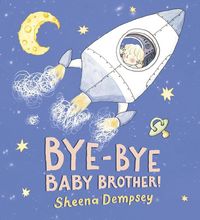 Produktbild: Bye-Bye Baby Brother!