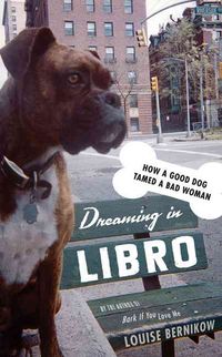 Produktbild: Dreaming in Libro: How a Good Dog Tamed a Bad Woman