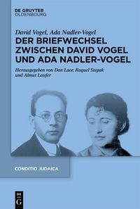 Produktbild: Der Briefwechsel zwischen David Vogel und Ada Nadler-Vogel