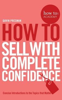 Produktbild: How To Sell With Complete Confidence
