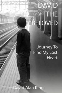 Bild vom Artikel David The Beloved: Journey To Find My Lost Heart vom Autor David Alan King