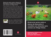 Produktbild: Efic&aacute;cia da vacina contra a doen&ccedil;a de Newcastle I2 revestida com alimentos para animais em Village Chicke