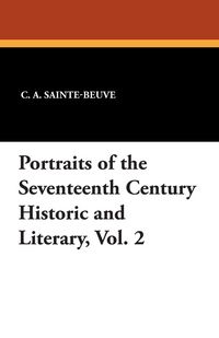 Produktbild: Portraits of the Seventeenth Century Historic and Literary, Vol. 2
