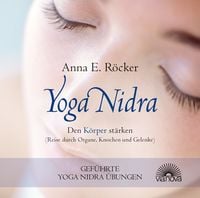 Bild vom Artikel Yoga Nidra - Den Körper stärken - Reise durch Organe, Knochen und Gelenke - Geführte Yoga Nidra-Übungen vom Autor Anna E. Röcker