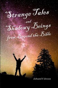 Produktbild: Strange Tales and Shadowy Beings from Beyond the Bible