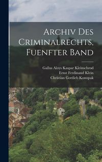 Produktbild: Archiv Des Criminalrechts, Fuenfter Band
