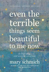 Produktbild: Even the Terrible Things Seem Beautiful to Me Now