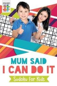 Produktbild: Mum Said I Can Do It | Sudoku for Kids