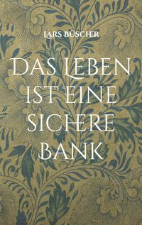 Produktbild: Das Leben ist eine sichere Bank