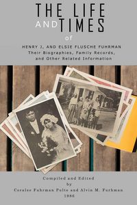 Produktbild: The Life and Times of Henry J. and Elsie Flusche Fuhrman