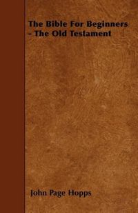 Produktbild: The Bible For Beginners - The Old Testament