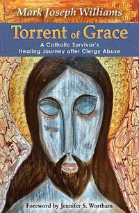 Produktbild: Torrent of Grace: A Catholic Survivor's Healing Journey After Clergy Abuse