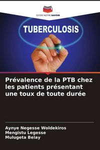 Produktbild: Pr&eacute;valence de la PTB chez les patients pr&eacute;sentant une toux de toute dur&eacute;e
