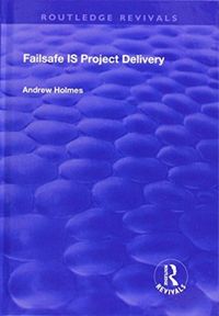 Produktbild: Holmes, A: Failsafe IS Project Delivery