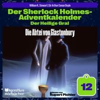 Produktbild: Die Abtei von Glastonbury (Der Sherlock Holmes-Adventkalender: Der Heilige Gral, Folge 12)