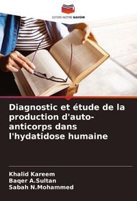 Produktbild: Diagnostic et &eacute;tude de la production d'auto-anticorps dans l'hydatidose humaine