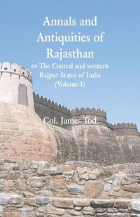 Produktbild: Annals and Antiquities of Rajasthan or The Central and western Rajput States of India