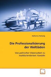 Produktbild: Perkonig, K: Die Professionalisierung der Weltl&auml;den
