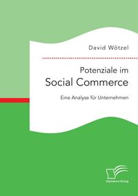 Produktbild: Potenziale im Social Commerce: Eine Analyse f&uuml;r Unternehmen