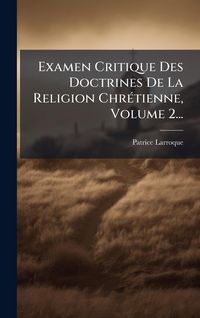 Produktbild: Examen Critique Des Doctrines De La Religion Chr&Atilde;(c)tienne, Volume 2...