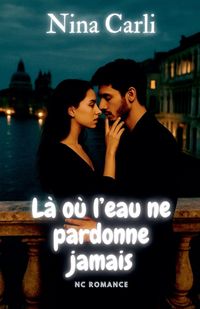 Produktbild: L&agrave; o&ugrave; l'eau ne pardonne jamais