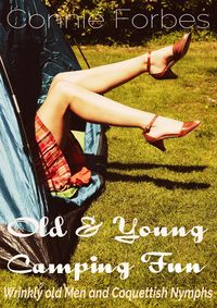 Produktbild: Old & Young Camping Fun (Wrinkly Old Men & Coquettish Nymphs, #1)