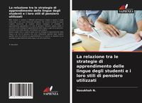 Produktbild: La relazione tra le strategie di apprendimento delle lingue degli studenti e i loro stili di pensiero utilizzati