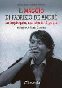 Produktbild: Il maggio di Fabrizio De Andr&eacute;. Un impiegato, una storia, il poeta