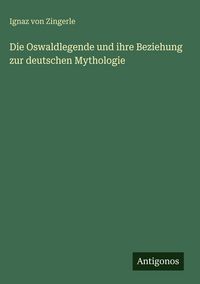 Produktbild: Die Oswaldlegende und ihre Beziehung zur deutschen Mythologie