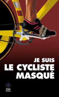 Bild vom Artikel Je suis le cycliste masqué vom Autor Cy Cy masque
