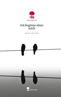 Produktbild: Ich beginne ohne mich. Life is a Story - story.one