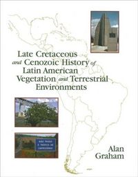 Produktbild: Late Cretaceous and Cenozoic History of Latin American Vegetation and Terrestrial Environments