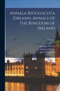 Produktbild: Annala Rioghachta Eireann. Annals of the Kingdom of Ireland; Volume 1