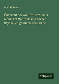 Produktbild: &Uuml;bersicht der von Hrn. Prof. Dr. K. M&ouml;bius in Mauritius und bei den Seychellen gesammelten Fische