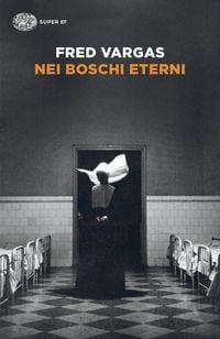 Produktbild: Nei boschi eterni. I casi del commissario Adamsberg. Vol. 5