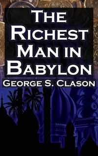 Produktbild: The Richest Man in Babylon (Megalodon Financial Success Series, Book 1)