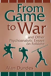 Produktbild: From Game to War and Other Psychoanalytic Essays on Folklore