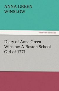 Produktbild: Diary of Anna Green Winslow A Boston School Girl of 1771